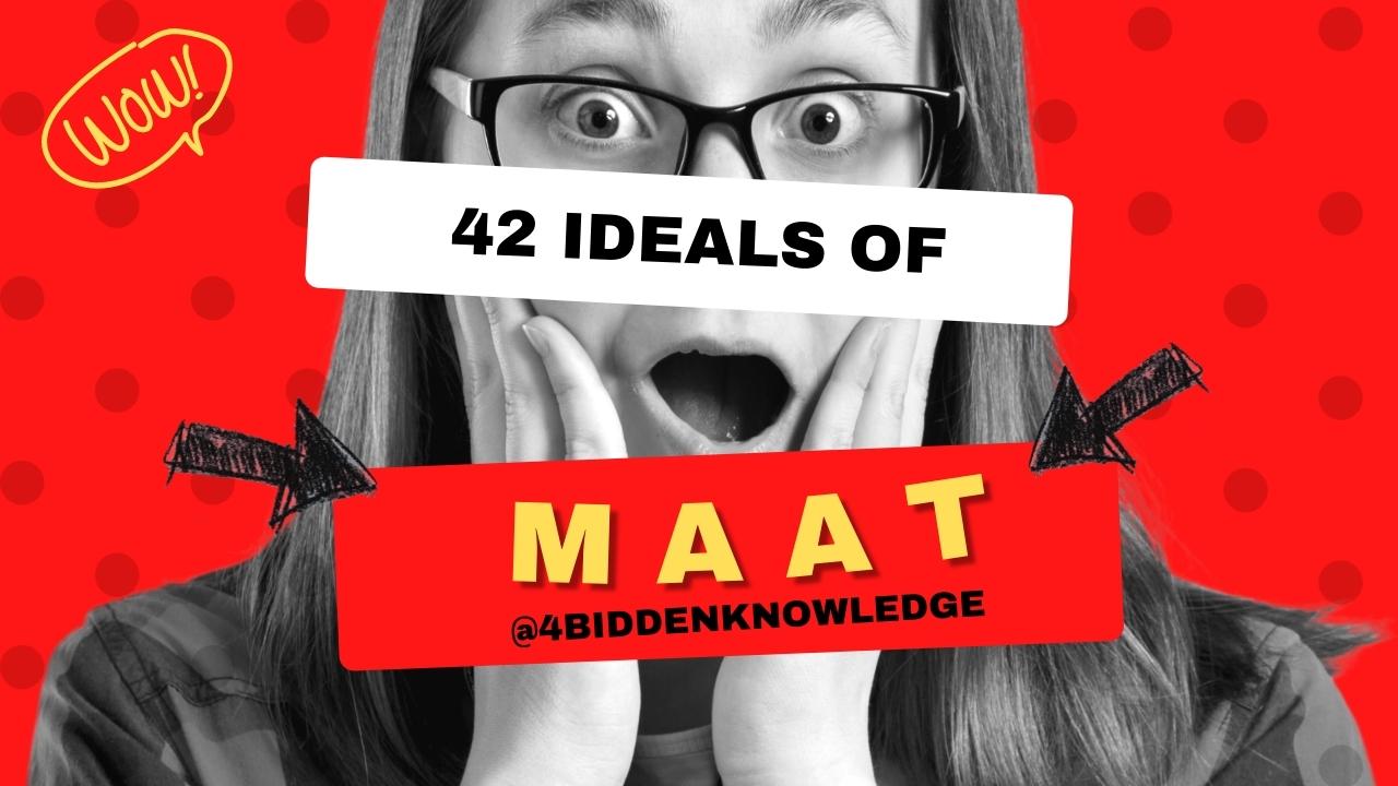 42 Ideals of MAAT 4biddenknowledge