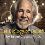 A Review of The Biology of Belief by Dr. Bruce Lipton